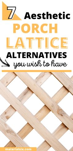 a wooden lattice with text overlay that reads, aesthetic porch lattice alternatives you wish to have