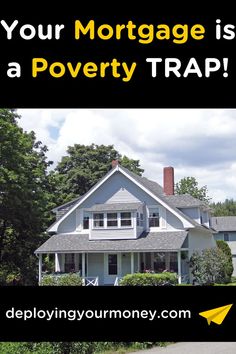 Your Mortgage is a Poverty Trap Be Rich, Told You