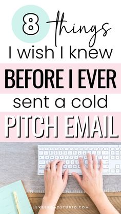 a person typing on a keyboard with the words 8 things i wish i knew before i ever sent a cold pitch email