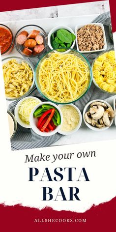 pasta bar with the words make your own pasta bar on it and bowls full of different ingredients