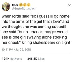 a tweet with the caption'when lorde said so i guess ill go home into the arms of the girl that i love and we thought she was coming out until she said