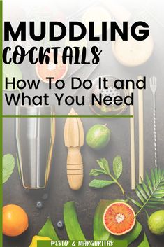 the cover of muddling cocktails and how to do it and what you need