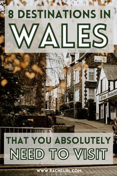 the words 8 destinations in wales that you absolutely need to visit