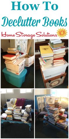 there are many stacks of books on top of each other in this collage with the title how to declutter books home storage solutions