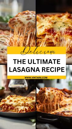 the ultimate lasagna recipe is shown in four different pictures, including cheese and sauce