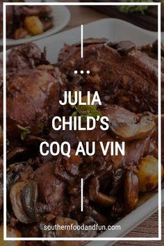 the words julia child's coq au vin on top of an image of food