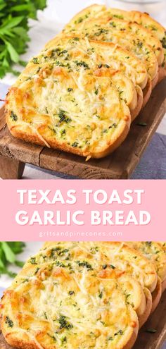 an image of garlic bread on a wooden tray with text overlay that reads texas toast garlic bread