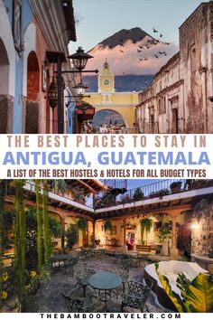 the best places to stay in antgua guatemala for all kinds of hotels and hotels