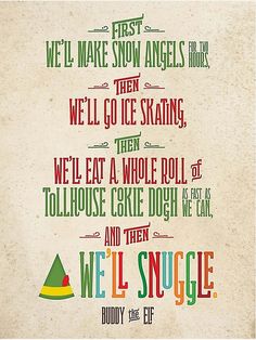 a quote from buddy the elf that says, we'll make snow angels home