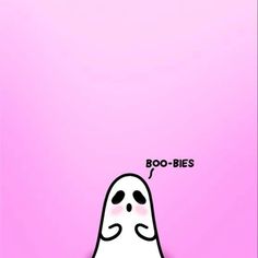 a cartoon ghost with the caption boo - bies on it's face