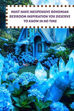 blue flowers in front of a house with the words must have expensive bohemian bedroom inspiration you deserves to know no time