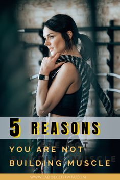 a woman with her hand on her shoulder and the words 5 reasons you are not building muscle