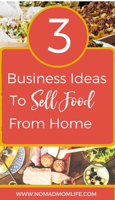 the words 3 business ideas to sell food from home on top of a table with plates and