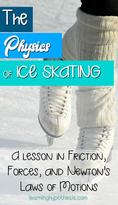 the physies of ice skating, lesson in fiction forces and newton's laws of motion