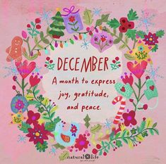 a pink background with colorful flowers and words that say, december is month to express joy, gratitude, and peace