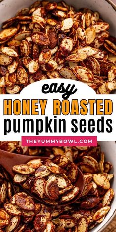 a bowl full of roasted pumpkin seeds with text overlay that reads easy honey roasted pumpkin seeds