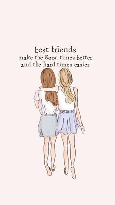 two girls standing next to each other with the caption best friends make the good times better and the hard times easier