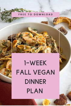 a white bowl filled with food next to a pink sign that says 1 - week fall vegan dinner plan