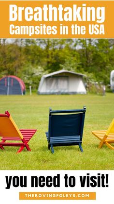 three lawn chairs sitting in the grass with text overlay that reads, you need to visit