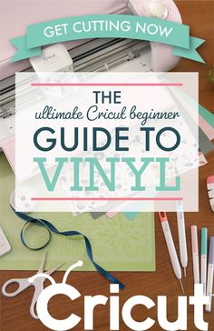 the ultimate cricut beginner guide to vinyl with scissors and other crafting supplies