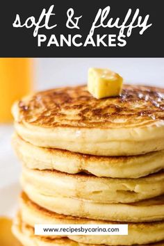 a stack of pancakes with butter on top and the words soft & fluffy pancakes above it