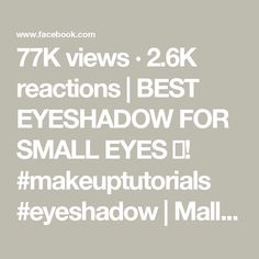 77K views · 2.6K reactions | BEST EYESHADOW FOR SMALL EYES 👀! 

#makeuptutorials #eyeshadow | Mallory Osses