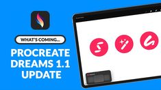 what's coming? procreate dreams 1 1 update for the iphone and ipad