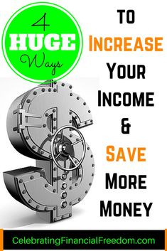 an image with the words 4 huge ways to increase your income and save more money