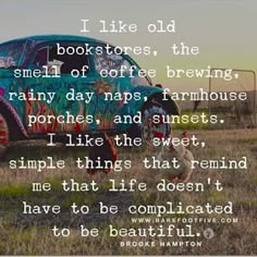 an old car with the words i like old bookstories, the smell of coffee brewing rainy naps, farmhouse porches, and sunsets