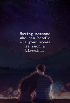 two people sitting in front of a night sky with the quote having someone who can handle all your mood is such a blessing