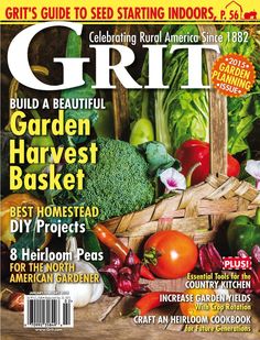 Grit Magazine has celebrated rural American lifestyles since 1882. Each bimonthly issue combines practical articles, product reviews, do-it-yourself building plans, beautiful photos, reader advice, humor and a healthy dose of fresh attitude to offer a complete guide to life beyond the city limits. Homesteading Diy Projects, Harvest Basket, Starting Seeds Indoors, Survival Gardening, Survival Life Hacks, Heirloom Vegetables, Survival Shelter, Gardening Books