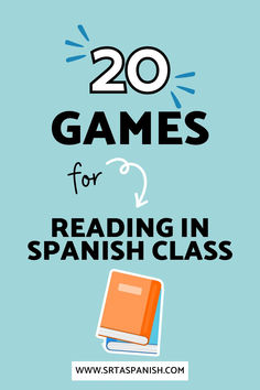 the words 20 games for reading in spanish class on a blue background with an orange book