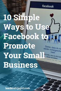 a laptop with the words 10 simple ways to use facebook to promote your small business