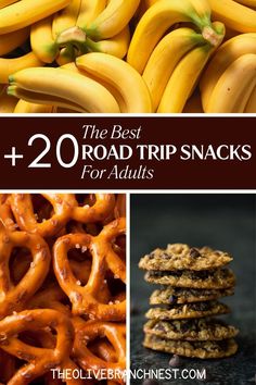 the best road trip snacks for adults with bananas, pretzels, and cookies