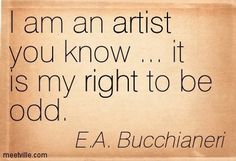 an old paper with the words i am an artist you know it is my right to be odd