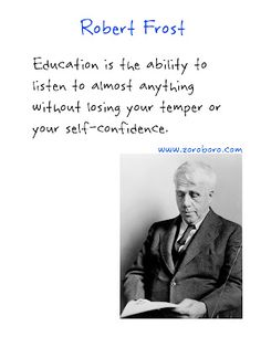 an old man in a suit and tie reading a book with the caption robert frost education is the ability to listen to almost anything