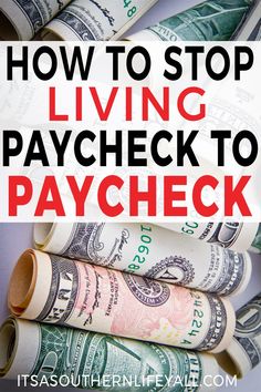 stacks of money with the words how to stop living paycheck to paycheck