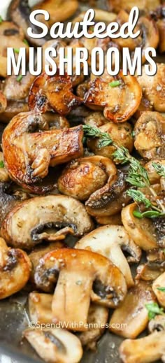 sauteed mushrooms with herbs in a skillet on a white surface and text overlay that reads sauteed mushrooms