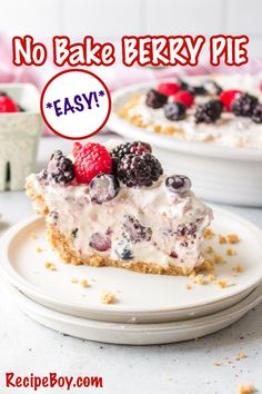 no bake berry pie on a white plate with the words easy written above it