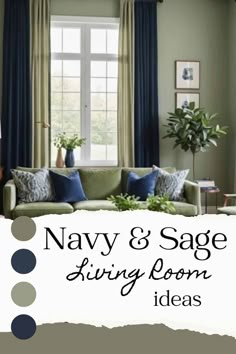 the navy and sage living room is decorated in shades of blue, gray, and green