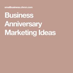 the words business anniversary marketing ideas in white on a pink background with an image of a man