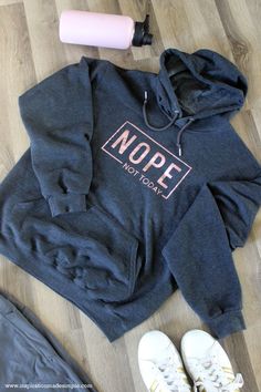 Cricut Sweatshirt Ideas, Around The House Outfit, Sweatshirt Inspiration, Nope Not Today, Trendy Shirt Designs, Diy Sweatshirt, House Clothes