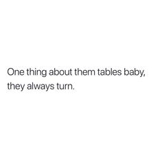 one thing about them tables baby, they always turn text font white background line type