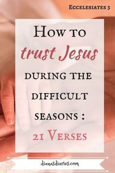 two hands holding each other with the words how to trust jesus during the difficult season