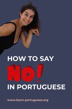 a woman posing with her arms crossed and the words how to say no in portuguese