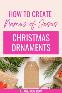 christmas ornaments and presents with the words how to create names of jesus on them in pink