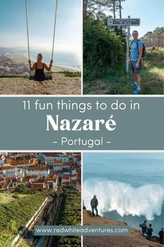 the collage shows different things to do in nazzare, portugal