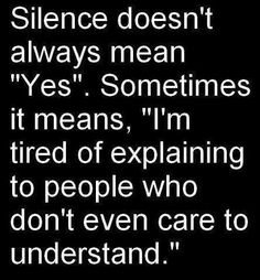 Yea I know this feeling ... I give up alot ... I am always afraid to be misunderstood or well, be pushed away as usual. That's why I gotta do things my own way or I'll never make it thru. Hell if I don't care then who will? Tired Of Explaining, Strong Sayings, Medical Diagnosis, Silence Quotes, I'm Tired, Positive Inspiration, Karma Quotes, Spiritual Gangster, Intj