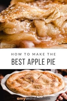 how to make the best apple pie with an easy recipe and step - by - step instructions