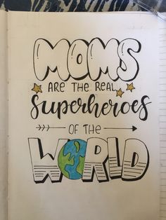 an open notebook with the words moms are the real superheros of the world